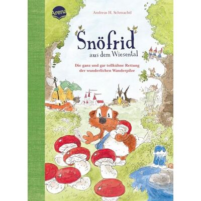 Schmachtl, Andreas H. Snöfrid aus dem Wiesental (7). Die ganz und gar tollkühne Rettung der wunderlichen Wanderpilze: Vorlesebuch ab 4 Jahren - Publicité Schmachtl, Andreas H. Snöfrid aus dem Wiesental (7). Die ganz und gar tollkühne Rettung der wunderlichen Wanderpilze: Vorlesebuch ab 4 Jahren - Publicité