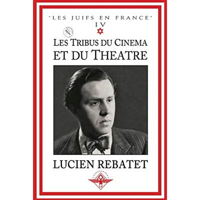 Rebatet, Lucien Les tribus du cinéma et du théâtre - Publicité Rebatet, Lucien Les tribus du cinéma et du théâtre - Publicité