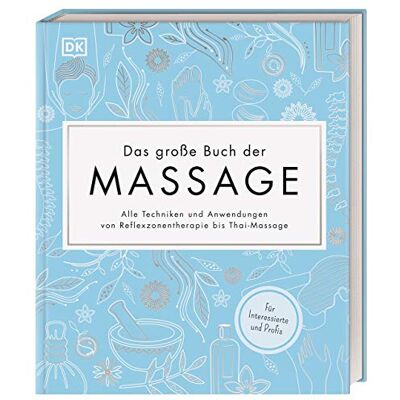 Das große Buch der Massage: Alle Techniken und Anwendungen von Reflexzonentherapie bis Thai-Massage. Für Interessierte und Profis - Publicité Das große Buch der Massage: Alle Techniken und Anwendungen von Reflexzonentherapie bis Thai-Massage. Für Interessierte und Profis - Publicité