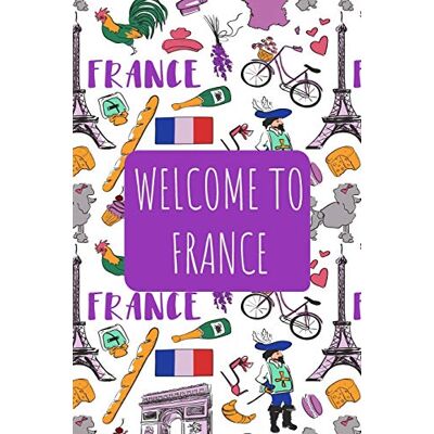 Publishing, France Welcome to France: 6x9 Travel Notebook, Journal or Diary with prompts, Checklists and Bucketlists perfect gift for your Trip to France for every Traveler - Publicité Publishing, France Welcome to France: 6x9 Travel Notebook, Journal or Diary with prompts, Checklists and Bucketlists perfect gift for your Trip to France for every Traveler - Publicité
