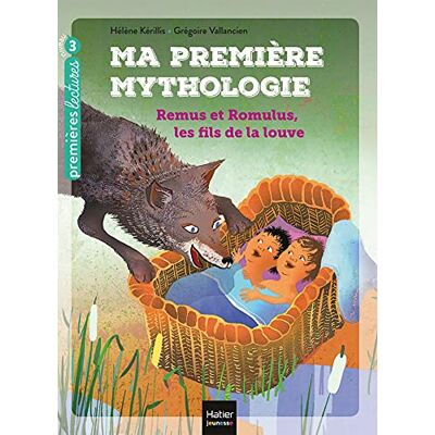 Kérillis, Hélène Ma première mythologie Remus et Romulus, les fils de la louve CP/CE1 6/7 ans - Publicité Kérillis, Hélène Ma première mythologie Remus et Romulus, les fils de la louve CP/CE1 6/7 ans - Publicité