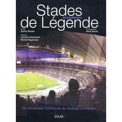 Rivoire, Xavier Stades de légende - Publicité Rivoire, Xavier Stades de légende - Publicité