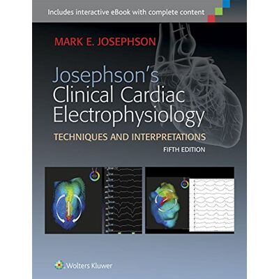 Josephson MD, Mark E. Josephson's Clinical Cardiac Electrophysiology: Techniques and Interpreations - Publicité Josephson MD, Mark E. Josephson's Clinical Cardiac Electrophysiology: Techniques and Interpreations - Publicité