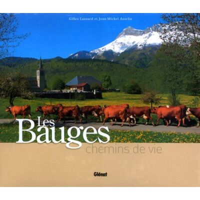 Asselin, Jean-Michel Les Bauges: Chemins de vie - Publicité Asselin, Jean-Michel Les Bauges: Chemins de vie - Publicité