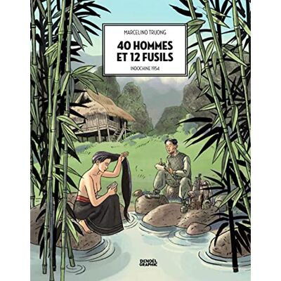 Truong, Marcelino 40 hommes et 12 fusils: Indochine 1954 - Publicité Truong, Marcelino 40 hommes et 12 fusils: Indochine 1954 - Publicité