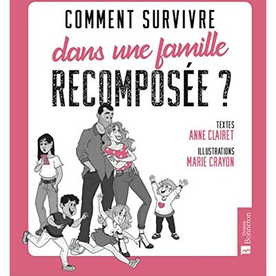 Clairet, Anne Comment survivre dans une famille recomposée ? - Publicité Clairet, Anne Comment survivre dans une famille recomposée ? - Publicité