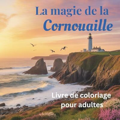 Lux, Charlotte La magie de la Cornouaille: Livre de coloriage pour adultes pour la pleine conscience, la créativité et l'équilibre intérieur - Publicité Lux, Charlotte La magie de la Cornouaille: Livre de coloriage pour adultes pour la pleine conscience, la créativité et l'équilibre intérieur - Publicité