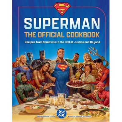 Craig, Elena DC: Superman: The Official Cookbook: Recipes from Smallville to the Hall of Justice and Beyond - Publicité Craig, Elena DC: Superman: The Official Cookbook: Recipes from Smallville to the Hall of Justice and Beyond - Publicité