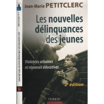 Petitclerc, Jean-Marie Les nouvelles délinquances des jeunes - Publicité Petitclerc, Jean-Marie Les nouvelles délinquances des jeunes - Publicité
