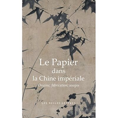 Collectif Le papier dans la Chine impériale: Origine, fabrications, usages - Publicité Collectif Le papier dans la Chine impériale: Origine, fabrications, usages - Publicité