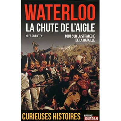 Schulten, Kees Waterloo, la chute de l'aigle - Publicité Schulten, Kees Waterloo, la chute de l'aigle - Publicité