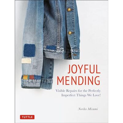 Noriko Misumi Joyful Mending: Visible Repairs for the Perfectly Imperfect Things We Love! - Publicité Noriko Misumi Joyful Mending: Visible Repairs for the Perfectly Imperfect Things We Love! - Publicité