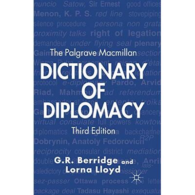 Berridge, G. R. The Palgrave Macmillan Dictionary of Diplomacy - Publicité Berridge, G. R. The Palgrave Macmillan Dictionary of Diplomacy - Publicité