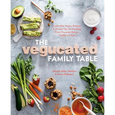 Miller Wolfson, Marisa The Vegucated Family Table: Irresistible Vegan Recipes and Proven Tips for Feeding Plant-Powered Babies, Toddlers, and Kids - Publicité Miller Wolfson, Marisa The Vegucated Family Table: Irresistible Vegan Recipes and Proven Tips for Feeding Plant-Powered Babies, Toddlers, and Kids - Publicité