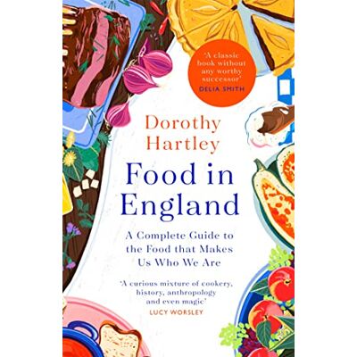 Hartley, Dorothy Food In England: A complete guide to the food that makes us who we are - Publicité Hartley, Dorothy Food In England: A complete guide to the food that makes us who we are - Publicité