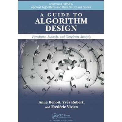 Benoit, Anne A Guide to Algorithm Design: Paradigms, Methods, and Complexity Analysis - Publicité Benoit, Anne A Guide to Algorithm Design: Paradigms, Methods, and Complexity Analysis - Publicité