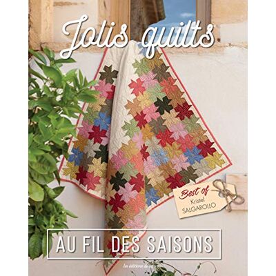 Collectif JOLIS QUILTS AU FIL DES SAISONS BEST OF KRISTEL SALGAROLLO - Publicité Collectif JOLIS QUILTS AU FIL DES SAISONS BEST OF KRISTEL SALGAROLLO - Publicité