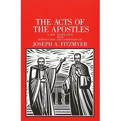 Fitzmyer SJ, Joseph A. The Acts of the Apostles: A New Translation With Introduction and Commentary - Publicité Fitzmyer SJ, Joseph A. The Acts of the Apostles: A New Translation With Introduction and Commentary - Publicité