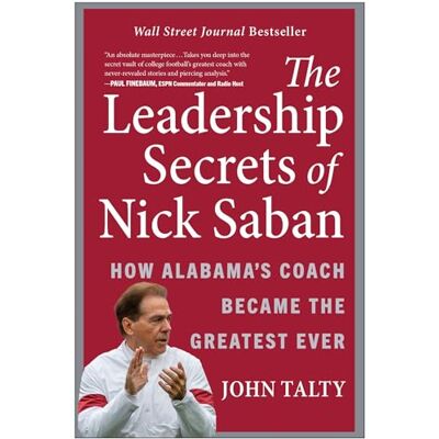 Talty, John The Leadership Secrets of Nick Saban: How Alabama's Coach Became the Greatest Ever - Publicité Talty, John The Leadership Secrets of Nick Saban: How Alabama's Coach Became the Greatest Ever - Publicité