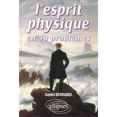 Bernard, Daniel L'esprit physique: En 50 problèmes - Publicité Bernard, Daniel L'esprit physique: En 50 problèmes - Publicité