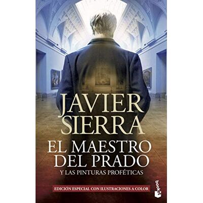 Sierra, Javier El maestro del Prado: y las pinturas proféticas - Publicité Sierra, Javier El maestro del Prado: y las pinturas proféticas - Publicité