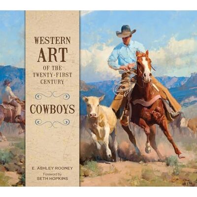 Rooney, E. Ashley Western Art of the Twenty-first Century: Cowboys - Publicité Rooney, E. Ashley Western Art of the Twenty-first Century: Cowboys - Publicité