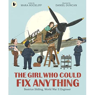Rockliff, Mara The Girl Who Could Fix Anything: Beatrice Shilling, World War II Engineer - Publicité Rockliff, Mara The Girl Who Could Fix Anything: Beatrice Shilling, World War II Engineer - Publicité
