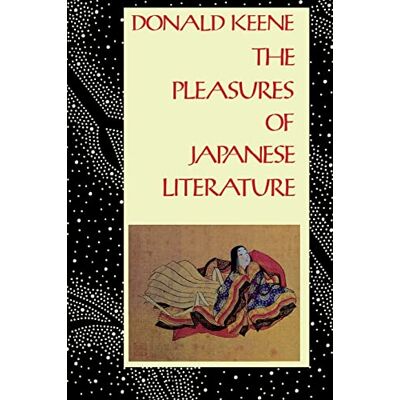 Keene, Donald The Pleasures of Japanese Literature - Publicité Keene, Donald The Pleasures of Japanese Literature - Publicité