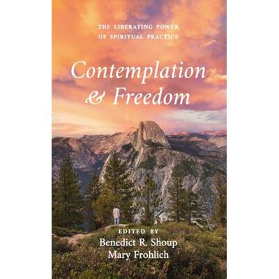 Contemplation and Freedom: The Liberating Power of Spiritual Practice - Publicité Contemplation and Freedom: The Liberating Power of Spiritual Practice - Publicité