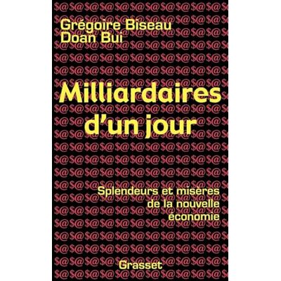 Biseau, Grégoire Milliardaires d'un jour : Splendeurs et misères de la nouvelle économie - Publicité Biseau, Grégoire Milliardaires d'un jour : Splendeurs et misères de la nouvelle économie - Publicité