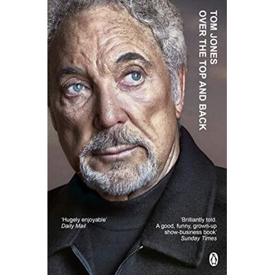 Jones, Sir Tom Over the Top and Back: The remarkable autobiography from a national treasure - Publicité Jones, Sir Tom Over the Top and Back: The remarkable autobiography from a national treasure - Publicité