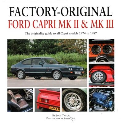 Taylor, James Factory-Original Ford Capri MK II & MK III: The Originality Guide to All Models 1974-1987 - Publicité Taylor, James Factory-Original Ford Capri MK II & MK III: The Originality Guide to All Models 1974-1987 - Publicité