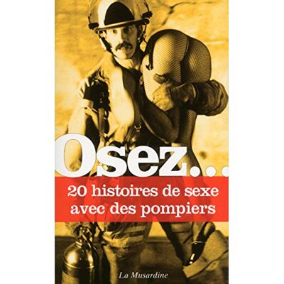 Collectif Osez 20 histoires de sexe avec des pompiers - Publicité Collectif Osez 20 histoires de sexe avec des pompiers - Publicité