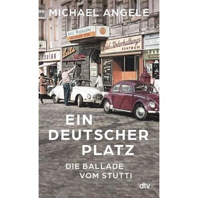 Angele, Michael Ein deutscher Platz: Die Ballade vom Stutti Rotlichtviertel, Wirtschaftswunder, Studentenbewegung eine süffige Geschichte der alten Bundesrepublik - Publicité Angele, Michael Ein deutscher Platz: Die Ballade vom Stutti Rotlichtviertel, Wirtschaftswunder, Studentenbewegung eine süffige Geschichte der alten Bundesrepublik - Publicité