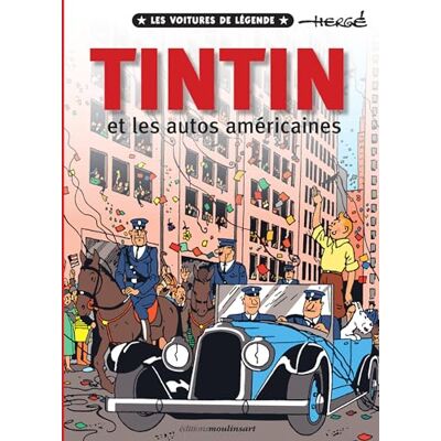 Hergé Tintin et les autos Américaines #2: Les voitures de légende - Publicité Hergé Tintin et les autos Américaines #2: Les voitures de légende - Publicité