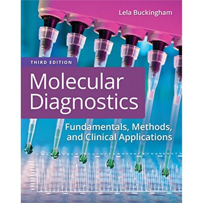 Buckingham, Lela Molecular Diagnostics: Fundamentals, Methods, and Clinical Applications - Publicité Buckingham, Lela Molecular Diagnostics: Fundamentals, Methods, and Clinical Applications - Publicité
