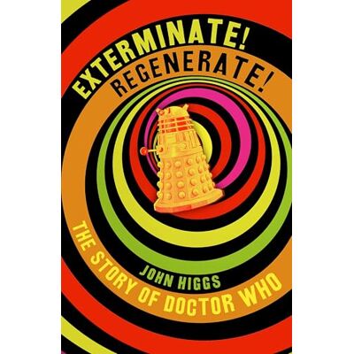 Higgs, John Exterminate/Regenerate: The Story of Doctor Who - Publicité Higgs, John Exterminate/Regenerate: The Story of Doctor Who - Publicité