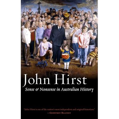 Hirst, John Sense & Nonsense in Australian History - Publicité Hirst, John Sense & Nonsense in Australian History - Publicité