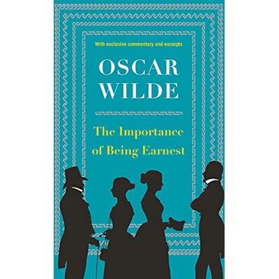 Wilde, Oscar The Importance of Being Earnest: Oscar Wilde's Beloved Comedy with Full Text and Exclusive Commentary - Publicité Wilde, Oscar The Importance of Being Earnest: Oscar Wilde's Beloved Comedy with Full Text and Exclusive Commentary - Publicité