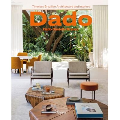 Dado Castello Branco: Brazilian Timeless Architecture & Interiors - Publicité Dado Castello Branco: Brazilian Timeless Architecture & Interiors - Publicité
