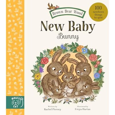 Piercey, Rachel Brown Bear Wood: New Baby Bunny: 100 Newborn Things to Spot - Publicité Piercey, Rachel Brown Bear Wood: New Baby Bunny: 100 Newborn Things to Spot - Publicité