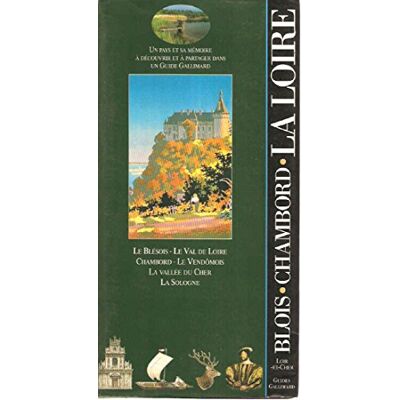 Collectif La Loire. Blois Chambord (ancienne édition) - Publicité Collectif La Loire. Blois Chambord (ancienne édition) - Publicité