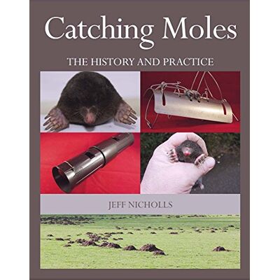 Nicholls, Jeff Catching Moles: The History and Practice - Publicité Nicholls, Jeff Catching Moles: The History and Practice - Publicité