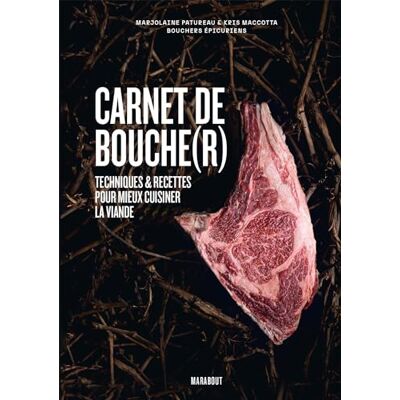 Patureau, Marjolaine Carnet de bouche(r): Techniques & recettes pour mieux cuisiner la viande - Publicité Patureau, Marjolaine Carnet de bouche(r): Techniques & recettes pour mieux cuisiner la viande - Publicité