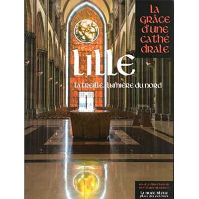 Collectif Lille, La Grâce d'une Cathédrale - Publicité Collectif Lille, La Grâce d'une Cathédrale - Publicité