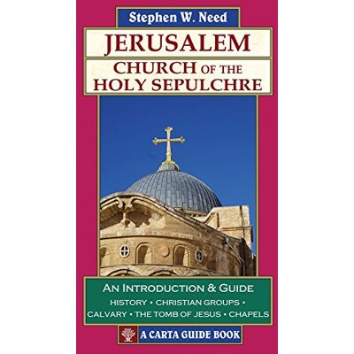 Need, Stephen W. Jerusalem: The Church of the Holy Sepulchre: An Introduction & Guide - Publicité Need, Stephen W. Jerusalem: The Church of the Holy Sepulchre: An Introduction & Guide - Publicité