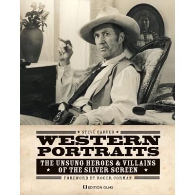 Carver, Steve Western Portraits of Great Character Actors: The Unsung Heroes & Villains of the Silver Screen - Publicité Carver, Steve Western Portraits of Great Character Actors: The Unsung Heroes & Villains of the Silver Screen - Publicité