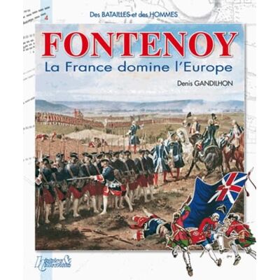 Gandilhon, Denis Des batailles et des hommes : Fontenoy - Publicité Gandilhon, Denis Des batailles et des hommes : Fontenoy - Publicité