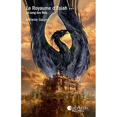 Gaujon, Mélanie Le Royaume d'Esiah : Le sang des rois - Publicité Gaujon, Mélanie Le Royaume d'Esiah : Le sang des rois - Publicité