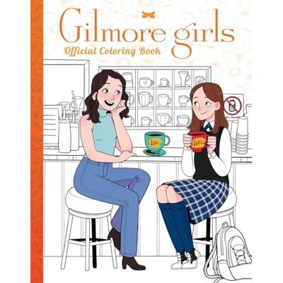 Scholastic Gilmore Girls: The Official Coloring Book - Publicité Scholastic Gilmore Girls: The Official Coloring Book - Publicité